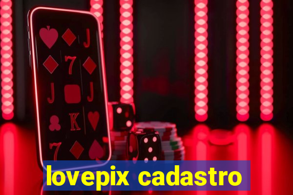 lovepix cadastro